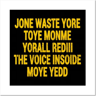 Jone Waste Yore Toye Monme Yorall RedIII The Voice Insoide Moye Yedd Posters and Art